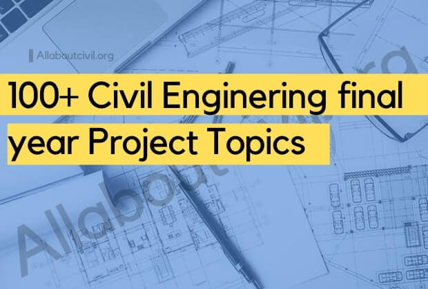 100 Civil Engineering Final Year Projects Topics PDF Career Guides