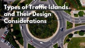Types of Traffic Islands and Their Design Considerations