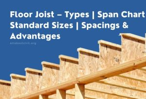 Floor Joist – Types | Span Chart | Standard Sizes | Spacings | Advantages