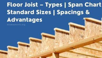 Floor Joist – Types | Span Chart | Standard Sizes | Spacings | Advantages