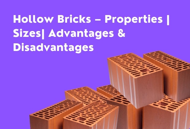 Hollow Bricks – Properties | Sizes| Advantages & Disadvantages
