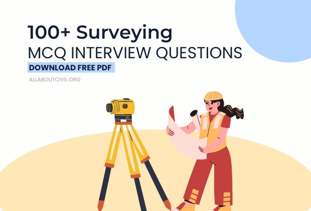 100+ Surveying MCQ Questions | Civil Engineering Interview Questions