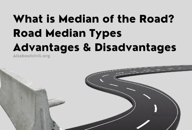 What is Median of the Road? Road Median Types | Advantages | Disadvantages