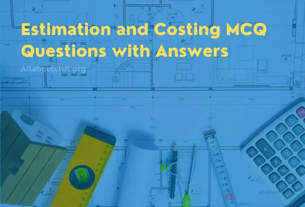 Estimation and Costing MCQ Questions with Answers