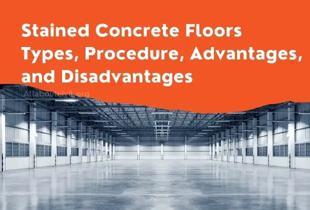 Stained Concrete Floors - Types, Procedure, Advantages, and Disadvantages